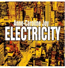 Anne-Caroline Joy - Electricity