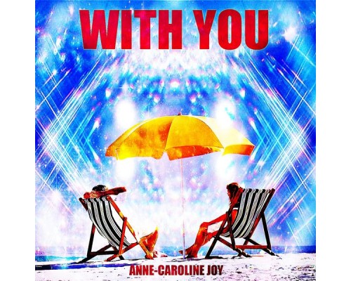 Anne-Caroline Joy - With You