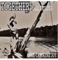 Anne-Caroline Joy - Together  (Yall Tribute)