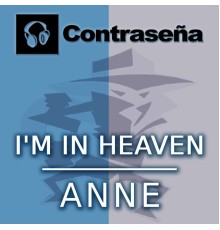 Anne - I'm in Heaven