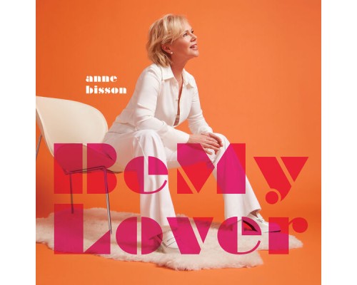 Anne Bisson - Be My Lover