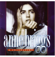 Anne Briggs - A Collection