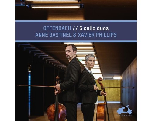 Anne Gastinel, Xavier Phillips - Offenbach: 6 Cello Duos
