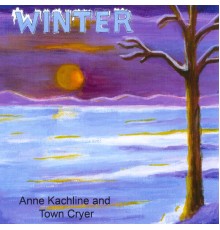 Anne Kachline & Town Cryer - Winter