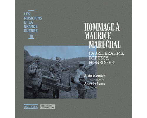 Anne Le Bozec, Alain Meunier - Hommage à Maurice Maréchal (Les musiciens et la Grande Guerre, Vol. 3)
