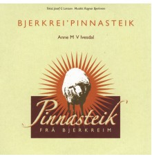 Anne M. Ivesdal - Bjerkrei' Pinnasteik