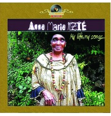 Anne Marie Nzié - My life my songs 1