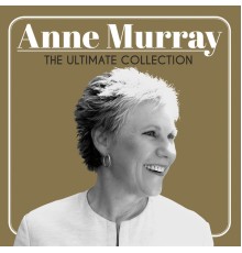 Anne Murray - The Ultimate Collection