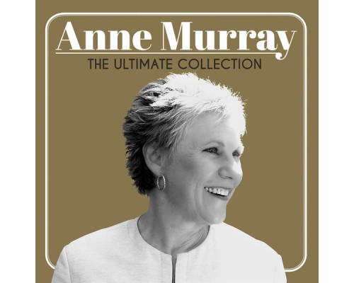 Anne Murray - The Ultimate Collection