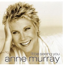 Anne Murray - I'll Be Seeing You