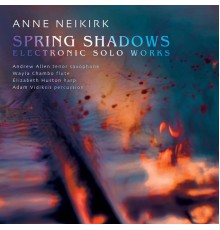 Anne Neikirk - Spring Shadows