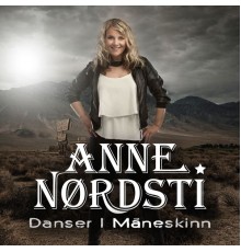 Anne Nørdsti - Danser I Måneskinn