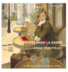 Anne Queffélec - Gaspard Dehaene - Entrez dans la danse... (Hahn, Ravel, Poulenc, Schmitt...)