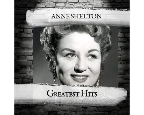 Anne Shelton - Greatest hITS