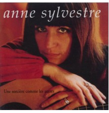 Anne Sylvestre  - Une sorcière comme les autres