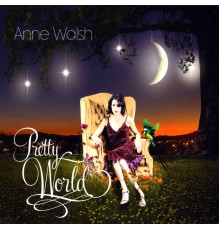 Anne Walsh - Pretty World