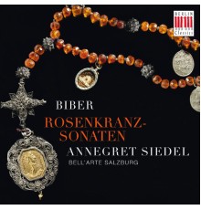 Annegret Siedel, Bell'Arte Salzburg, Hermann Hickethier, Margit Schultheiß & Michael Freimuth - Biber: Rosenkranz-Sonaten