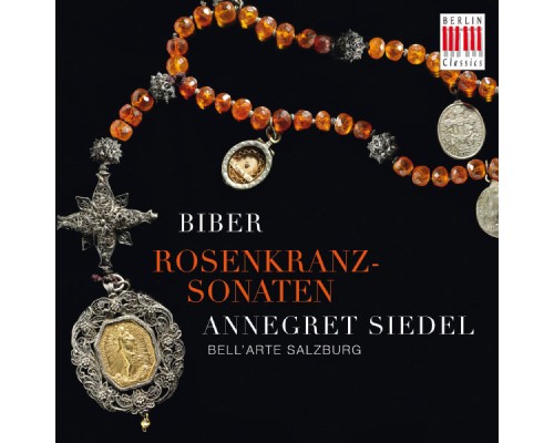 Annegret Siedel, Bell'Arte Salzburg, Hermann Hickethier, Margit Schultheiß & Michael Freimuth - Biber: Rosenkranz-Sonaten