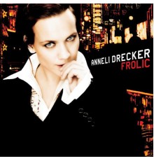 Anneli Drecker - Frolic