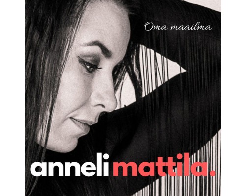 Anneli Mattila - Oma maailma