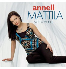 Anneli Mattila - Soita Mulle