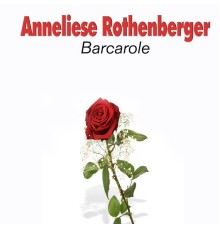 Anneliese Rothenberger - Barcarole