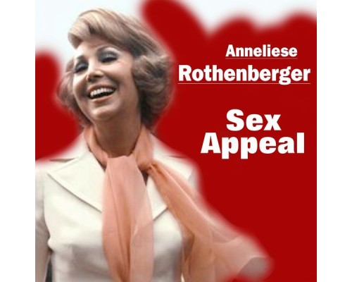 Anneliese Rothenberger - Sex Appeal