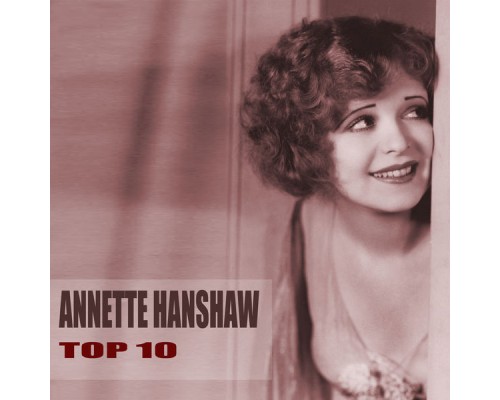 Annette Hanshaw - Top 10