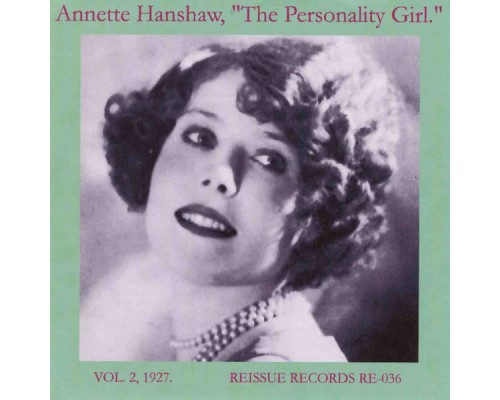 Annette Hanshaw - The Personality Girl, Vol. 2: 1927 Annette Hanshaw - The Personality Girl, Vol. 2: 1927