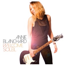 Annie Blanchard - Welcome soleil