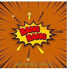 Annie Chancel - Bang bang