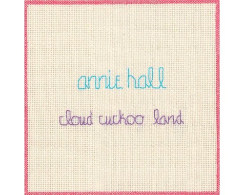 Annie Hall - Cloud Cuckoo Land