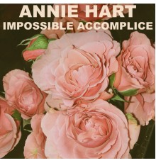 Annie Hart - Impossible Accomplice