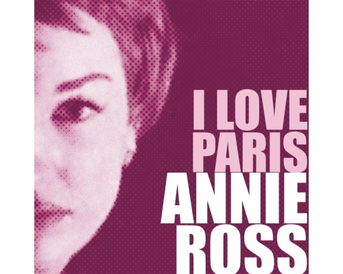 Annie Ross - I Love Paris