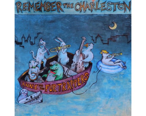 Annie and the Fur Trappers - Remember the Charleston