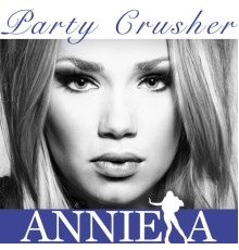 Anniela - Party Crusher