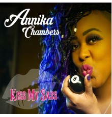 Annika Chambers - Kiss My Sass