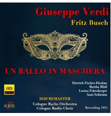 Anny Schlemm, Lorenz Fehenberger, Martha Mödl, Dietrich Fischer-Dieskau - Verdi: Un ballo in maschera (Sung in German) [2020 Remastered Version]