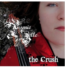 Anomie Belle - The Crush