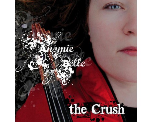 Anomie Belle - The Crush