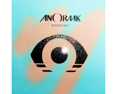 Anoraak - Crazy Eyes