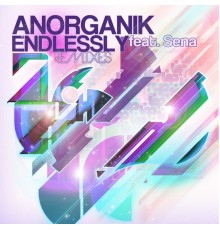 Anorganik, Sena - Endlessly(Remixes)