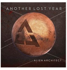 Another Lost Year - Alien Architect (Re-Release)