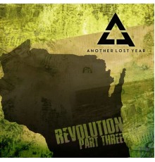 Another Lost Year - The Revolution, Pt. 3