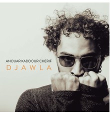 Anouar Kaddour Chérif - Djawla