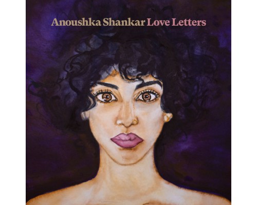 Anoushka Shankar - Love Letters