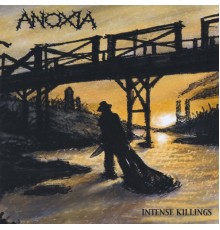 Anoxia - Intense Killings