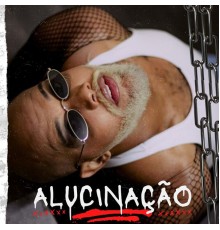 Anselmo Rodrigues - Alucinação