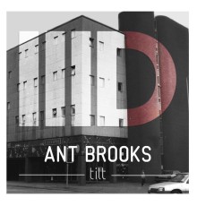 Ant Brooks - Tilt