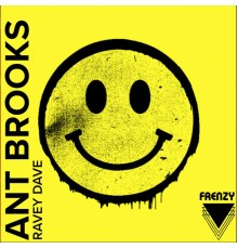 Ant Brooks - Ravey Dave